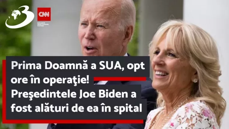 Prima Doamna a SUA, opt ore in operatie! Presedintele Joe Biden a fost alaturi de ea in spital