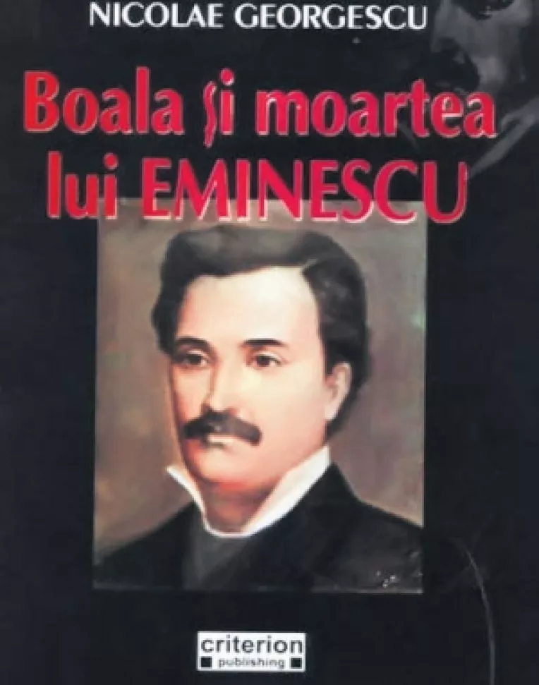 Prof. Nae Georgescu afirma ca Mihai Eminescu a fost asasinat la comanda